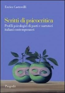 “Scritti di psicocritica”, opera di Enrico Castrovilli: profili psicologici di poeti e narratori italiani