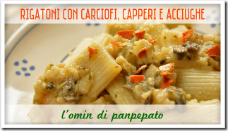 Rigatoni con Carciofi, Capperi diPantelleria e Acciughe - L'Omin di Panpepato Rigatoni con Carciofi, Capperi diPantelleria e Acciughe - L'Omin di Panpepato