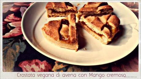 CROSTATA VEGANA DI AVENA CON MANGO CREMOSO