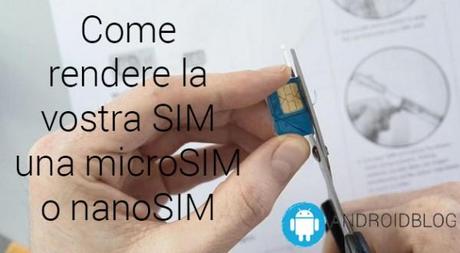 come trasformare sim microsim nanosim 600x330 Come rendere la vostra SIM una microSIM o nanoSIM guide  sim nanosim microsim 