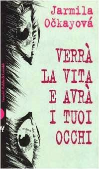 Verrà la vita e avrà i tuoi occhi, Ockayovà Jarmila