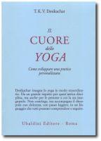 Il cuore dello yoga, T. K. V. Desikachar