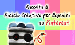 Raccolta di Riciclo Creativo per Bambini… si parte! - Let’s begin the Creative Recycling for Kids 2014!