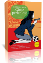 Novità: “Gioco Pericoloso” di Gabriella Genisi