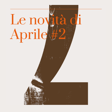 Le novità di Aprile #2