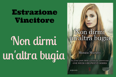 Estrazione Vincitore: Non dirmi un'altra bugia di Monica Murphy