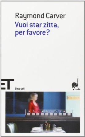 Vuoi star zitta, per favore? – Raymond Carver