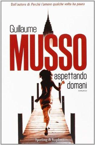 Aspettando domani di Guillaume Musso