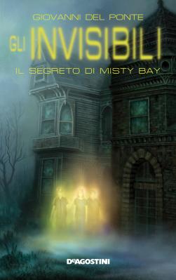 Il segreto di Misty Bay, di Giovanni Del Ponte, DeAgostini ragazzi, 2009, 12,90 euro.