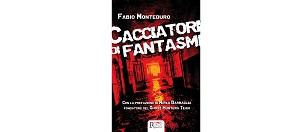 Cacciatori di fantasmi di Fabio Monteduro