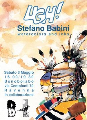 Ugh! una personale per Stefano Babini Ugh! una personale per Stefano Babini Stefano Babini