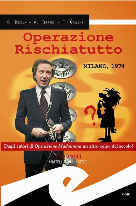 Operazione rischiatutto – di R. Besola, A. Ferrari, F Gallone