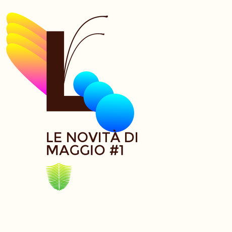 Le novità di Maggio #1