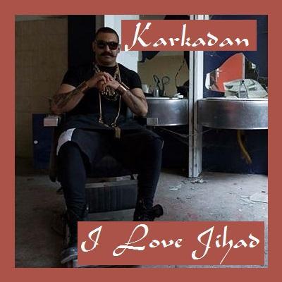 Karkadan lancia una provocazione: I Love Jihad.