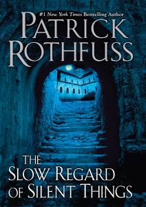 Aspettando The Slow Regard of Silent Things di Patrick Rothfuss