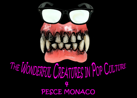 The Wonderful Creatures in Pop Culture(4): Pesce Monaco!