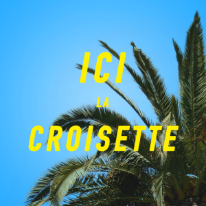 ici la croisette