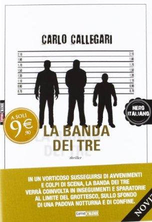 La banda dei tre – Carlo Callegari