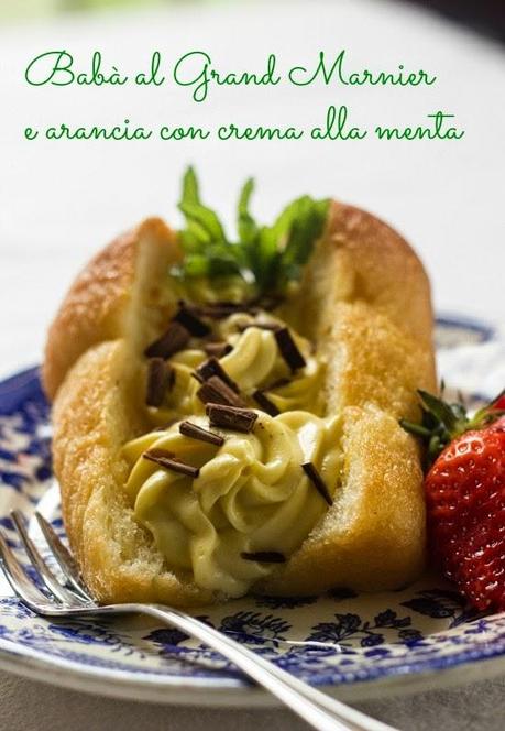 Babà al Gran Marnier e arancia con crema alla menta: come troncare una relazione clandestina!