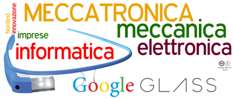 google glass 2014 meccatronica meccanica informatica elettronica nordest italia cc-by