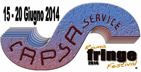 NON PER VANTARMI MA AVEVO CAPITO TUTTO e ZITTO, Capsa Service con Kirolandia al ROMA FRINGE FESTIVAL 2014
