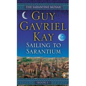 Guy Gavriel Kay: Sailing to Sarantium