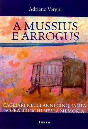Cagliari a mussius e arrogus