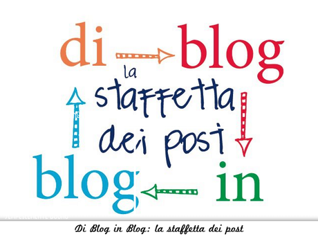 Di Blog in Blog: la staffetta dei post
