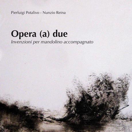 Recensione di Opera (a) Due Di Pierluigi Potalivo e Nunzio Reina