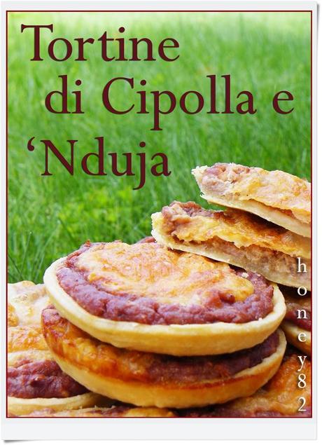 TORTINE DI CIPOLLA E 'NDUJA