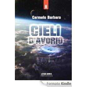 Cieli d'Avorio eBook: Carmelo Barbaro: Amazon.it: Kindle Store