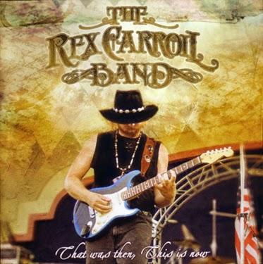 The Rex Carroll Band - That Was Then This Is Now ( 2010 ) Graffiante Hard Blues ! The Rex Carroll Band - That Was Then This Is Now ( 2010 ) Graffiante Hard Blues !