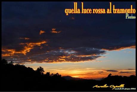 quella luce rossa al tramonto