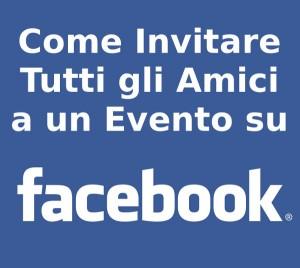 Come_Invitare_tutti_gli_amici_a_un_evento_su_Facebook