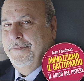 Alan Friedman su La7 con ''Ammazziamo il Gattopardo: Il gioco del potere''