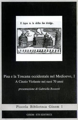 Pisa e la Toscana Occidentale nel Medioevo, Volume I
