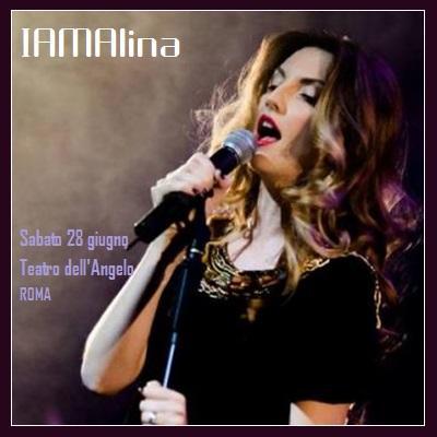 IAMAlina, la popstar che unisce Italia e Romania dal vivo, sabato 28 giugno 2014 al Teatro dell'Angelo di Roma.