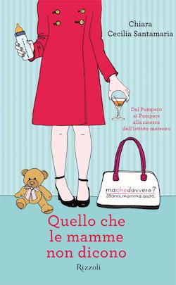 Recensione di Quello che le mamme non dicono di Chiara Cecilia Santamaria