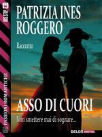 Asso di cuori di Patrizia Ines Roggero  - racconto