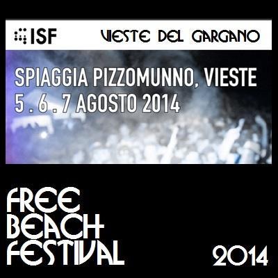 ISF2014 Vieste - Free Beach Festival 5, 6 e 7 agosto 2014 a Vieste (FG) sul Gargano.
