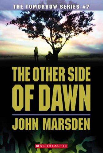 Cover of The Other Side of Dawn (The Tomorrow Series #7) by John Marsden
