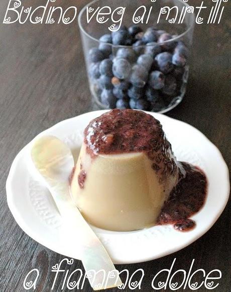 Budino veg ai mirtilli Budino veg ai mirtilli