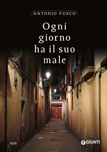 Ogni giorno ha il suo male, di Antonio Fusco copertina -ogni giorno ha il suo male