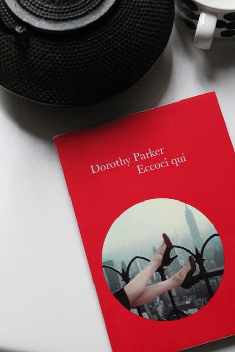 Eccoci qui, dieci racconti di Dorothy Parker