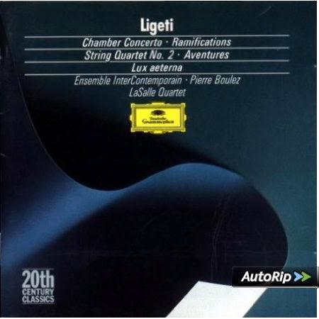Gyorgy Ligeti: Chamber Concerto, Ramifications, String Quartet No. 2, Aventures, etc.