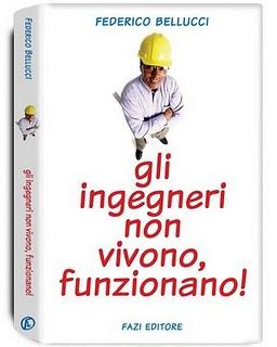 Il libro del giorno: Gli ingegneri non vivono funzionano di Federico Bellucci (Fazi editore)
