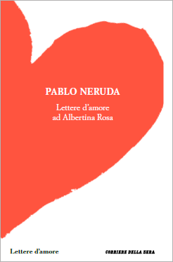 Pablo Neruda Lettere d'amore