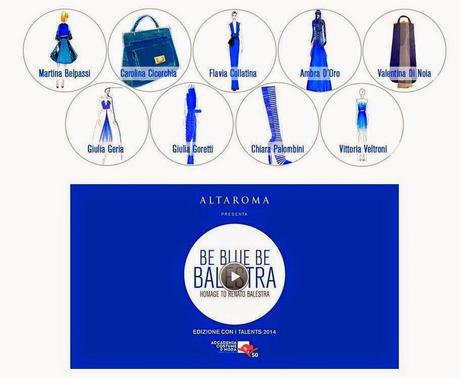 AltaRoma Luglio 2014. Be Blu Be Balestra e i Talents 2014 dell' Accademia di Costume e Moda.