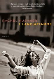 Rachel Kushner - I Lanciafiamme