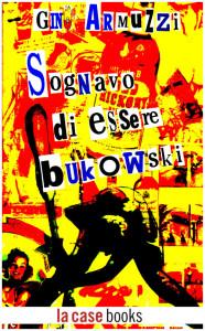 Sognavo_di_essere_Bukowksi